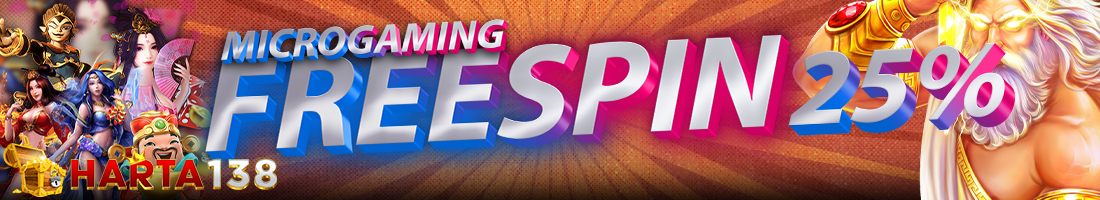 BONUS FREESPIN SLOT ONLINE MICROGAMING 25% HARTA138
