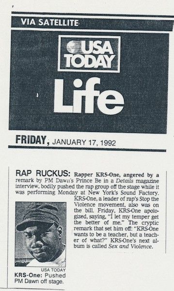 RAP RUCKUS: Rapper KRS-One, angered by remark by PM Dawn's Prince Be in a Details magazine interview, bodily pushed the rap group off the stage while it was performing Monday at New York's Sound Factory. KRS-One, a leader of rap's Stop the Violence movement, also was on the bill. Friday, KRS-One apologized, saying. 'I let my temper get the better of me.' The cryptic remark that set him off: 'KRS-One wants to be a teacher, but a teacher of what?' KRS-One's next bum is called Sex and Violence. USA Today on the attack on PM Dawn