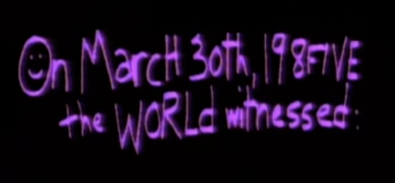 On March 30th, 198FIVE the WORLd witnessed On March 30th, 198FIVE the WORLd witnessed: